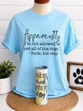 Short sleeve tee and 20oz tumbler 🐾 Hold My Drink, I Gotta Pet This Dog Bundle 🐾